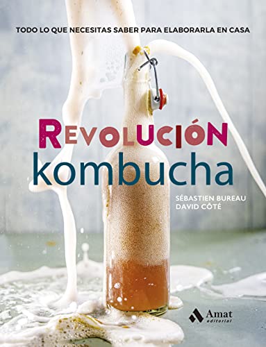Revolución Kombucha: Todo lo que necesitas saber para elaborarla en casa von Urgoiti Editores