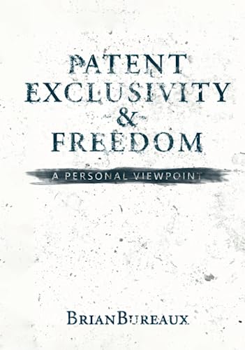 Patent Exclusivity & Freedom: A Personal Viewpoint von Self Publishing