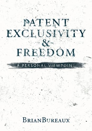 Patent Exclusivity & Freedom: A Personal Viewpoint