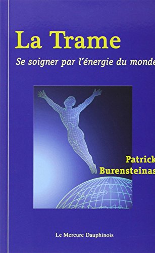 La Trame - Se soigner par l'énergie du monde von MERCURE DAUPH
