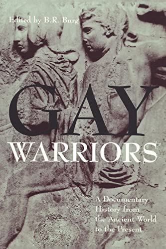 Gay Warriors: A Documentary History from the Ancient World to the Present von New York University Press