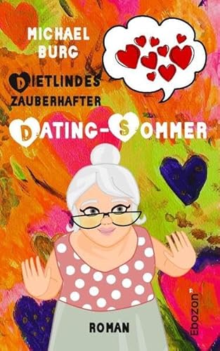 Dietlindes zauberhafter Dating-Sommer: Roman