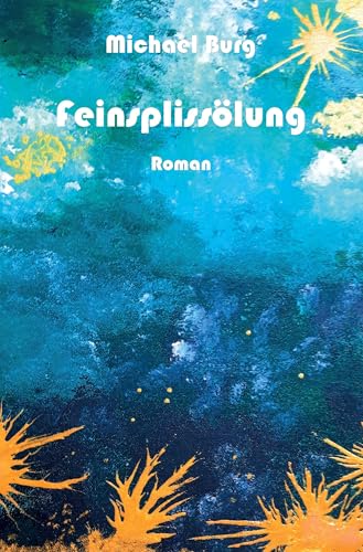 Feinsplissölung: Roman von Rediroma-Verlag