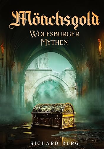 Mönchsgold: Wolfsburger Mythen von Book on Demand