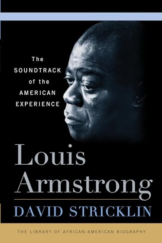 Louis Armstrong: The Soundtrack of the American Experience (Library of African-American Biography) von Rowman & Littlefield Publishers