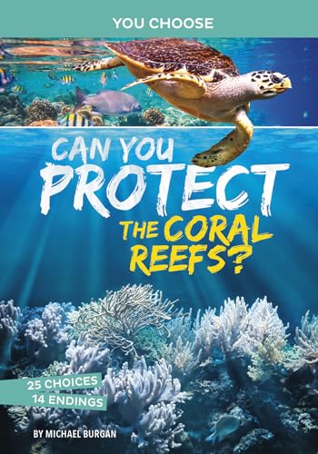 Can You Protect the Coral Reefs?: An Interactive Eco Adventure (You Choose Books)