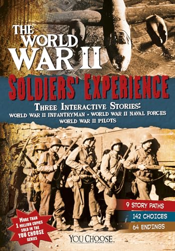 The World War II Soldiers' Experience: An Interactive History Adventure (You Choose)