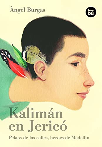Kalimán en Jericó: Pelaos de Las Calles, Héroes de Medellín (Bambú Vivencias) von Bambu