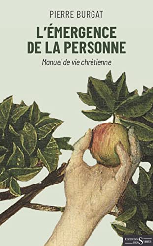 L'émergence de la personne - Manuel de vie chrétienne L'émergence de la personne - Manuel de vie chrétienne von DES SYRTES