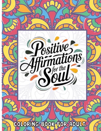 Positive Affirmations For The Soul von Independently published