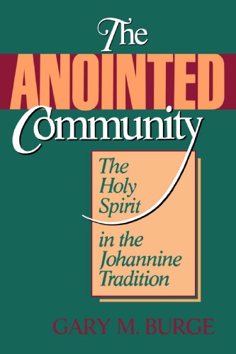 The Anointed Community: The Holy Spirit in the Johannine Tradition von Wm. B. Eerdmans