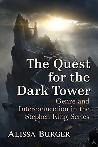 The Quest for the Dark Tower: Genre and Interconnection in the Stephen King Series von McFarland and Company, Inc.