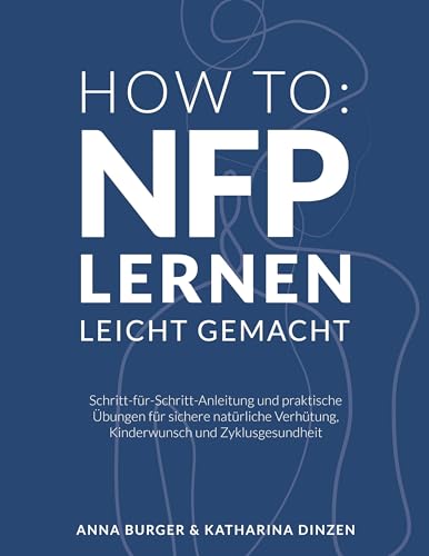 How to: NFP lernen leicht gemacht: Die symptothermale Methode - so geht's