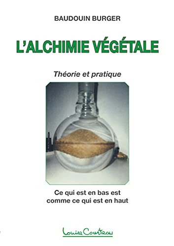 L'alchimie végétale - Théorie et pratique