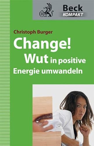 Change!: Wut in positive Energie umwandeln (Beck kompakt) von C.H.Beck