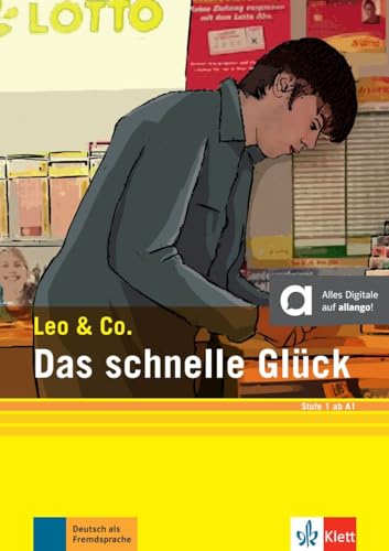 Das schnelle Glück (Stufe 1): Leichte Lektüre für Deutsch als Fremdsprache. Buch + Online (Leo & Co.: Leichte Lektüren für Deutsch als Fremdsprache in drei Stufen) von KLETT