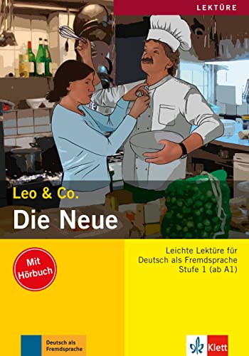 Die Neue: Lektüre Deutsch als Fremdsprache A1-A2. Buch mit Audio-CD (Leo & Co.: Leichte Lektüren für Deutsch als Fremdsprache in drei Stufen)