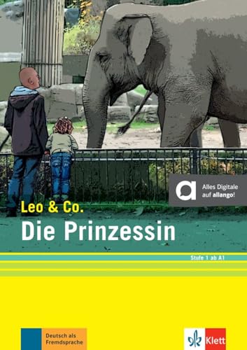 Die Prinzessin (Stufe 1): Leichte Lektüre für Deutsch als Fremdsprache. Buch + Online (Leo & Co.: Leichte Lektüren für Deutsch als Fremdsprache in drei Stufen)