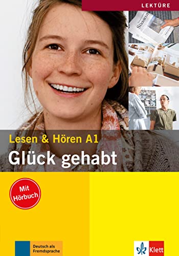 Glück gehabt: Buch mit Audio-CD (Lesen & Hören A1: Lektüren für Deutsch als Fremdsprache) von Klett