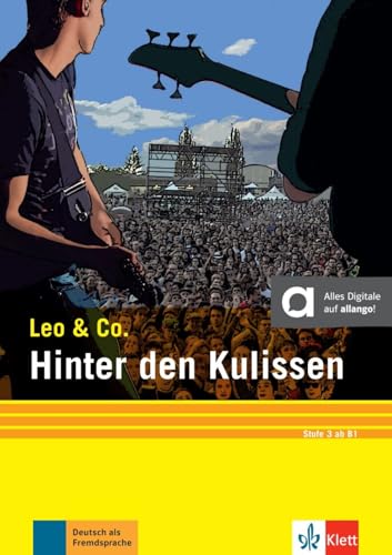 Hinter den Kulissen (Stufe 3): Leichte Lektüre für Deutsch als Fremdsprache. Lektüre mit digitalen Extras (Leo & Co.: Leichte Lektüren für Deutsch als Fremdsprache in drei Stufen)