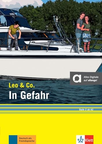 In Gefahr (Stufe 2): Leichte Lektüre für Deutsch als Fremdsprache. Buch + Online (Leo & Co.: Leichte Lektüren für Deutsch als Fremdsprache in drei Stufen) von KLETT