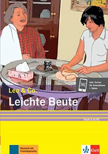 Leichte Beute (Stufe 3): Leichte Lektüre für Deutsch als Fremdsprache. Lektüre mit digitalen Extras (Leo & Co.: Leichte Lektüren für Deutsch als Fremdsprache in drei Stufen)
