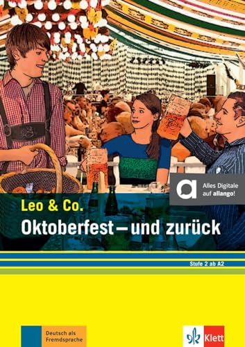 Oktoberfest - und zurück (Stufe 2): Leichte Lektüre für Deutsch als Fremdsprache. Buch + Online (Leo & Co.: Leichte Lektüren für Deutsch als Fremdsprache in drei Stufen) von KLETT