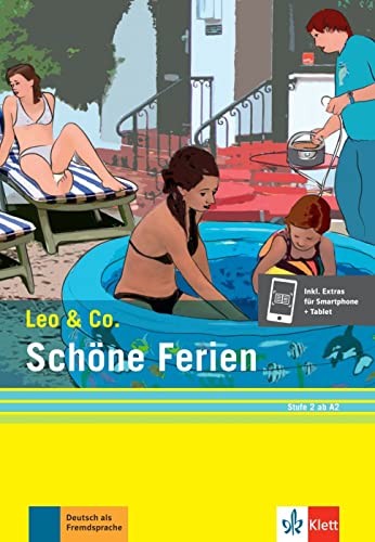 Schöne Ferien (Stufe 2): Leichte Lektüre für Deutsch als Fremdsprache. Lektüre mit digitalen Extras (Leo & Co.: Leichte Lektüren für Deutsch als Fremdsprache in drei Stufen)