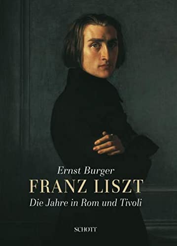 Franz Liszt: Die Jahre in Rom und Tivoli