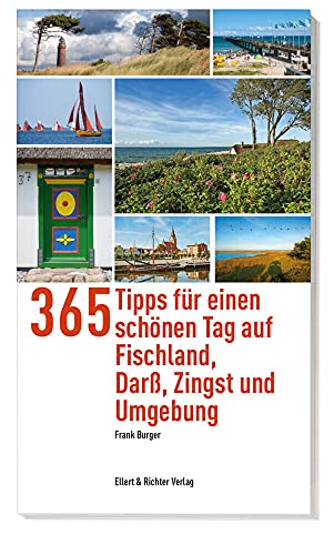 365 Tipps für einen schönen Tag auf Fischland, Darß, Zingst und Umgebung von Ellert & Richter Verlag G