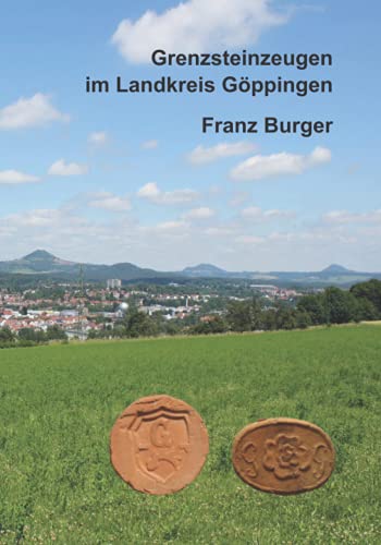 Grenzsteinzeugen im Landkreis Göppingen (Grenz-Punkt) von Independently published