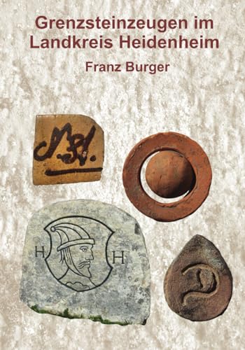 Grenzsteinzeugen im Landkreis Heidenheim (Grenz-Punkt) von Independently published