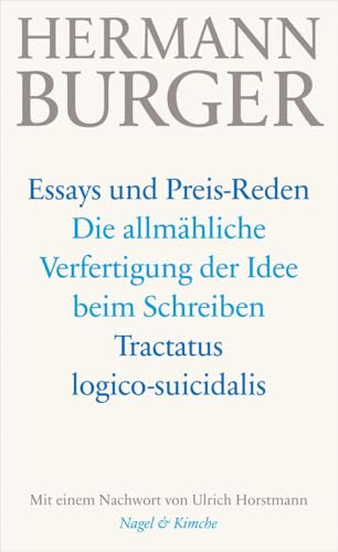 Die allmähliche Verfertigung der Idee beim Schreiben. Tractatus logico-suicidalis: Nachwort: Horstmann, Ulrich Die allmähliche Verfertigung der Idee beim Schreiben. Tractatus logico-suicidalis: Nachwort: Horstmann, Ulrich