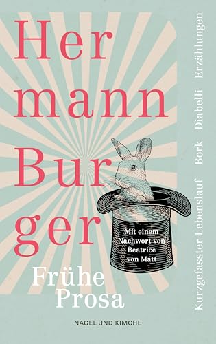Kurzgefasster Lebenslauf und andere frühe Prosa. Bork. Diabelli: Erzählungen | Einer der wichtigsten Schweizer Autoren des 20. Jh.: Hermann Bunger | ... nach der Werkausgabe jetzt als Taschenbuch von Nagel & Kimche