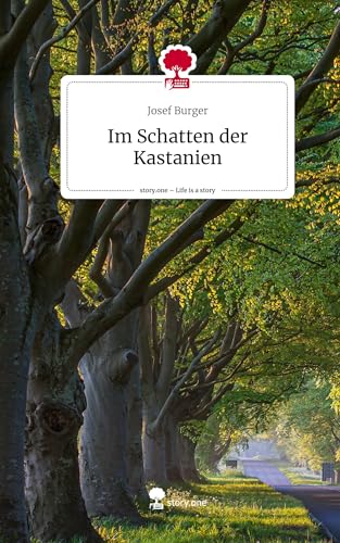 Im Schatten der Kastanien. Life is a Story - story.one