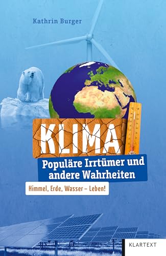 Klima: Populäre Irrtümer und andere Wahrheiten (Irrtümer und Wahrheiten) von Klartext