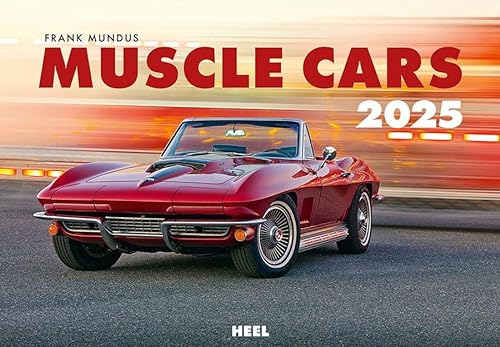 Muscle Cars Kalender 2025: Stilvolle Aufnahmen vor traumhafter Kulisse in den USA von Heel