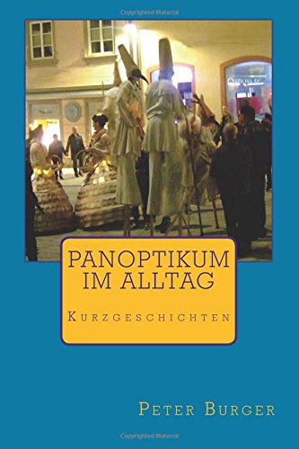 PANOPTIKUM im Alltag: Kurzgeschichten