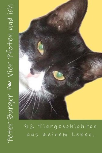 Vier Pfoten und ich: Gesammelte Tiergeschichten aus meinem Leben. von 9783934506206
