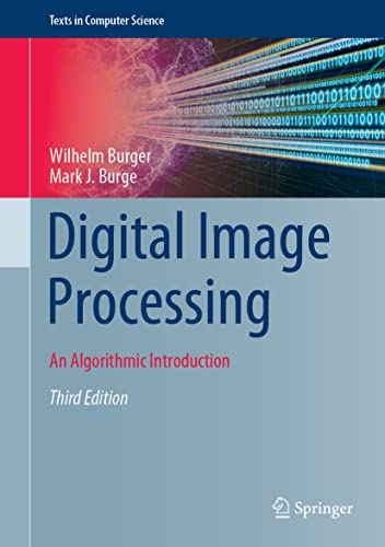 Digital Image Processing: An Algorithmic Introduction (Texts in Computer Science)