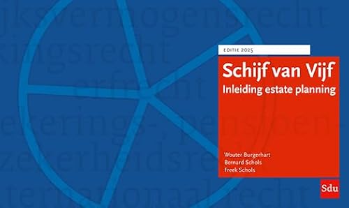 Schijf van Vijf Editie 2025: Inleiding Estate Planning Schijf van Vijf Editie 2025: Inleiding Estate Planning von Sdu