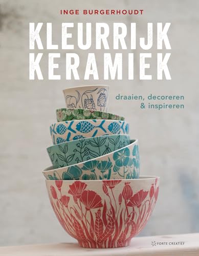 Kleurrijk keramiek: draaien, decoreren & inspireren von Unieboek | Het Spectrum