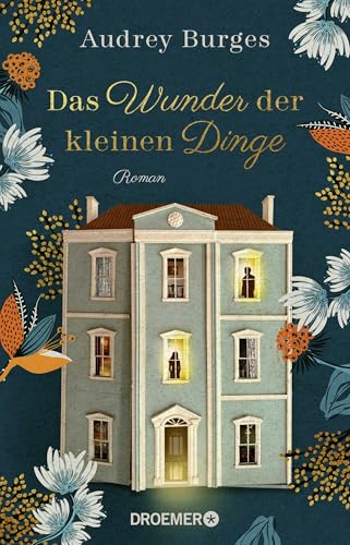 Das Wunder der kleinen Dinge: Roman | Ein modernes Märchen und eine magische Liebes- und Familiengeschichte