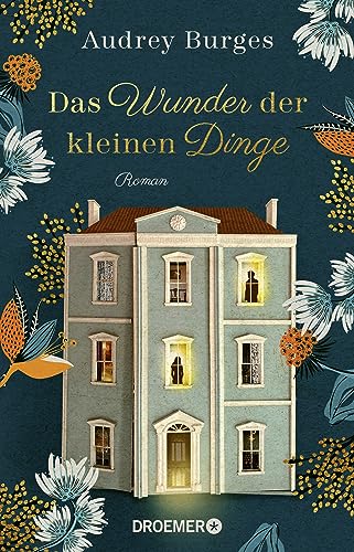 Das Wunder der kleinen Dinge: Roman | Ein modernes Märchen und eine magische Liebes- und Familiengeschichte