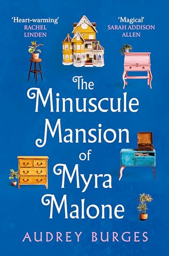 The Minuscule Mansion of Myra Malone: One of the most enchanting and magical stories you'll read all year The Minuscule Mansion of Myra Malone: One of the most enchanting and magical stories you'll read all year