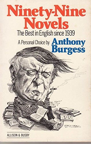 Ninety-nine Novels: The Best in English Since 1939 - A Personal Choice Ninety-nine Novels: The Best in English Since 1939 - A Personal Choice
