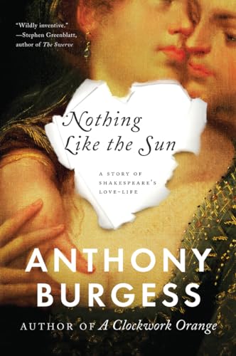 Nothing Like the Sun: A Story of Shakespeare's Love-Life Nothing Like the Sun: A Story of Shakespeare's Love-Life