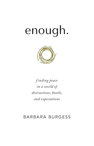 enough.: finding peace in a world of distractions, hustle, and expectations von Balboa Press