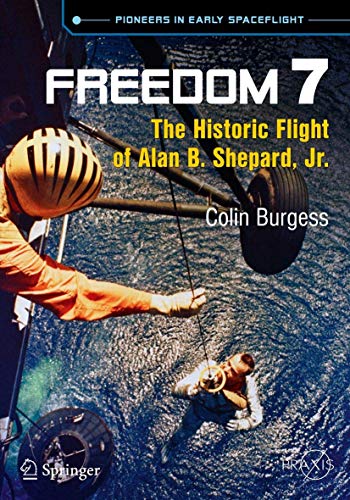 Freedom 7: The Historic Flight of Alan B. Shepard, Jr. (Space Exploration) von Springer