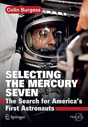 Selecting the Mercury Seven: The Search for America's First Astronauts (Space Exploration) von Springer
